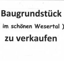 Baugrundstück ( im schönen Wesertal ) für Ihr Wunschhaus - Oberweser Lippoldsberg