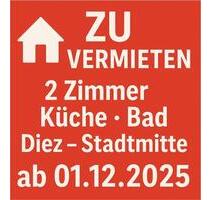 Diez Stadtmitte 2 ZKB Wohnung ab 01.12.25 zu vermieten