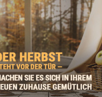 Der Herbst steht vor der Tür: die gemütliche Jahreszeit in den neuen 4 Wänden starten. - Pirna