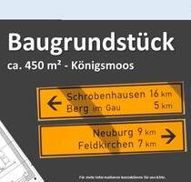 Gut geschnittenes Baugrundstück in Königsmoos - Stengelheim - Ein Objekt von SOWA Immobilien & Finanzen Ihrem Immobilienprofi vor Ort
