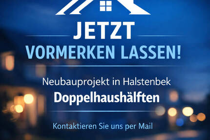 Jetzt vormerken lassen: Charmante Neubau-Doppelhaushälfte in Halstenbek