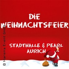 Die Weihnachtsfeier - Stadthalle Aurich
