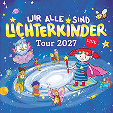 LICHTERKINDER - Wir alle sind Lichterkinder Tour 2027