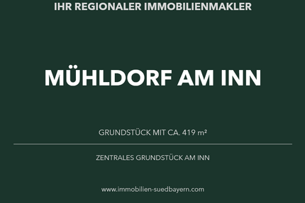 Grundstück zu verkaufen in Mühldorf a.Inn 260.000,00 € 419 m²