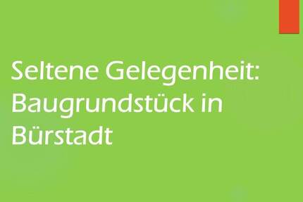 :: 332 m² großes Baugrundstück in sehr guter familienfreundlicher Lage in Bürstadt::