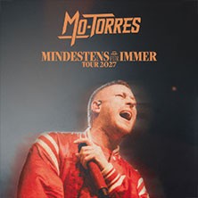 Mo-Torres - Mindestens Für Immer - Tour