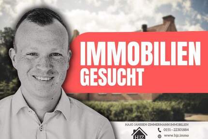 Immobilien in Moormerland und 30 Kilometer Umkreis gesucht!