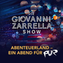 DIE GIOVANNI ZARRELLA SHOW – Abenteuerland- Ein Abend für PUR