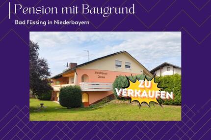 Pension mit Baugrund - Eigenheim o. Gewerbe Bayern Deutschland - Bad Füssing