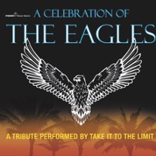 Take It To The Limit - A Celebration of the Eagles