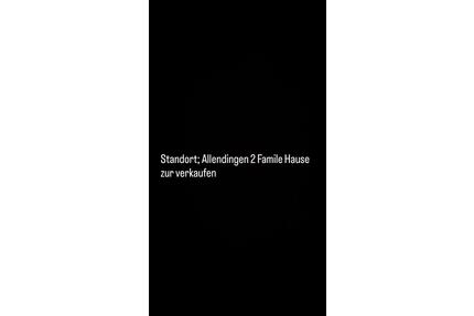 2 Familien Haus zur verkaufen gern melden. - Allmendingen