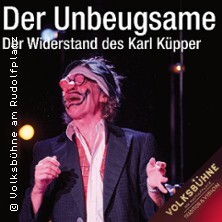 Der Unbeugsame - Der Widerstand des Karl Küpper | Volksbühne am Rudolfplatz