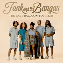 Tank And The Bangas - The Last Balloon Tour 2026