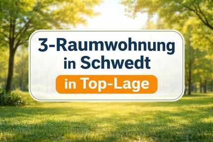 3-Raumwohnung in Schwedt – mit Balkon ,Keller und ruhiger Lage - Schwedt (Oder)