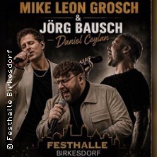 Schlagerabend - Mike Leon Grosch / Jörg Bausch / Daniel Ceylan