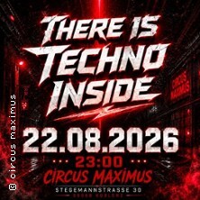 There is Techno Inside | Circus Maximus