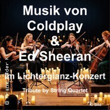 Musik von Coldplay & Ed Sheeran im Lichterglanz-Konzert - Tribute by String Quartet