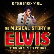 The Musical Story of Elvis - 90 Years of Rock’n’Roll - Live 2026