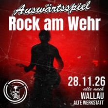 Rock am Wehr - Auswärtsspiel