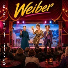 Weiber – ein heißer Mädelsabend! - Spiegelzelt in Bielefeld