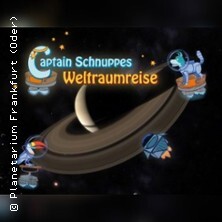 Captain Schnuppes Weltraumreise | Planetarium Frankfurt (Oder)