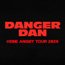 Danger Dan - Keine Angst Tour 2026