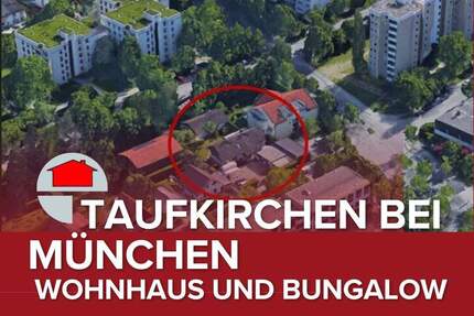 Taufkirchen b. München! Mehrgenerationenobjekt mit zwei Wohnhäuser (251027-H)