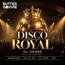 Disco Royal | Buttergasse