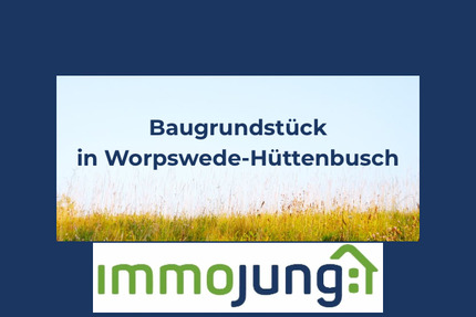 Baugrundstück in Worpswede-Hüttenbusch