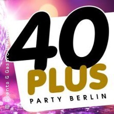 Ü40 Party Berlin - die Party für alle Ü40 in Berlin