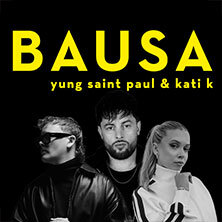Bausa - mit Yung Saint Paul und Kati K