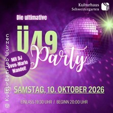 Die ultimative Ü49 Party - Kulturhaus Schweizergarten