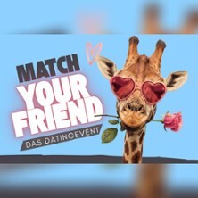 Match Your Friend Mannheim - Das Dating-Event mit dem Freundschaftsbonus