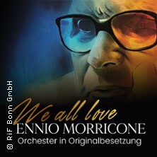 We All Love Ennio Morricone - Live mit Orchester in Originalbesetzung