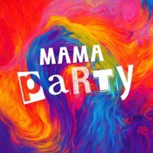 Mama Party - Dein Mädelsabend kommt zurück