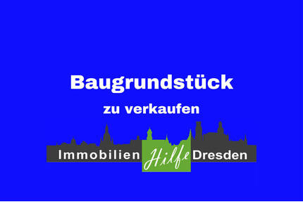 Grundstück für Ihre Doppelhaushälfte in bester Lage von Radebeul