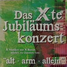 Das X-te Jubiläumskonzert | zu Gunsten von alt-arm-allein