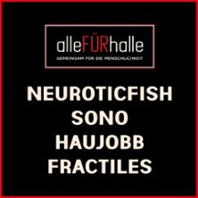 Alle für Halle - Neuroticfish, Sono, Haujobb, Fractiles