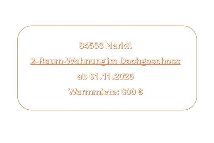 Vermiete 2-Raum Dachgeschoss Wohnung ab 01.11.26 in 84533 Marktl