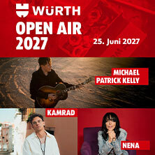 Würth Open Air 2027 - Michael Patrick Kelly | Nena | Kamrad