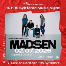 11. FRS Syltfähre Music-Night mit Madsen | Support: SCHLUMA