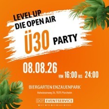 Level Up Ü30 Die Open Air Party - Biergarten Enzauenpark Pforzheim
