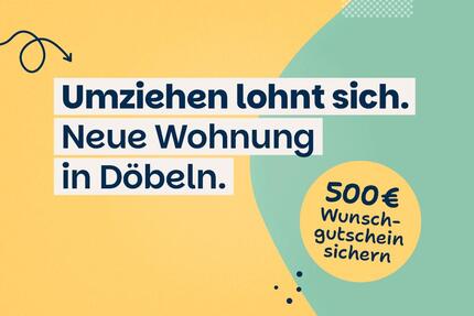 Hell und gut geschnitten - Jetzt Einzugsbonus sichern. - Döbeln