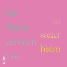 Bu sözler bizim - Die Worte gehören uns | Badisches Staatstheater Karlsruhe