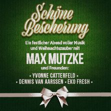 Schöne Bescherung - Max Mutzke und Freunde