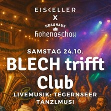 BLECH trifft CLUB - Vol.5 | Mit Livemusik der Tegernseer Tanzlmusi