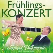 Frühlingskonzert - Vogtland Philharmonie Greiz/ Reichenbach