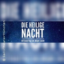 Die Heilige Nacht | Galli Theater München