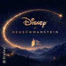 Disney at Neuschwanstein - Neuschwanstein Konzerte