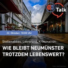 KN-Talk: Neumünster - Stellenabbau, Leerstand, Kriminalität